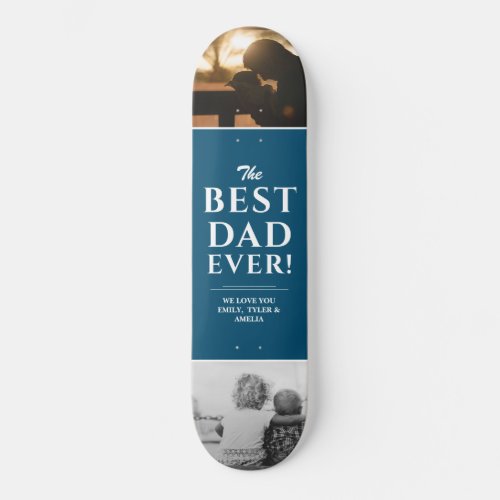 Best Dad Ever Blue Fathers Day 2 Photo Collage Skateboard