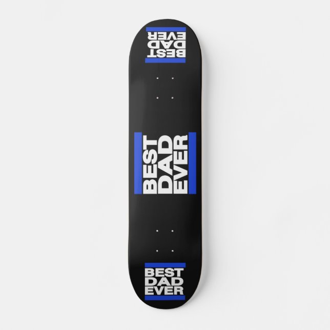 Best Dad Ever Blue Skateboard Deck (Front)