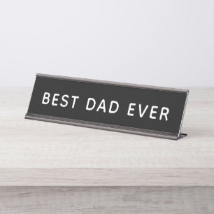 Best Dad Ever Bold Black and White Office Desk Name Plate