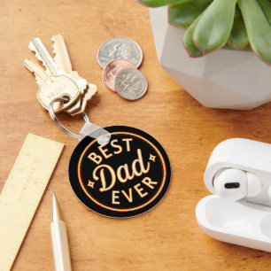 Best Dad Ever – Bold, Proud & Stylish Keychain