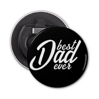Best Dad ever Bottle Opener