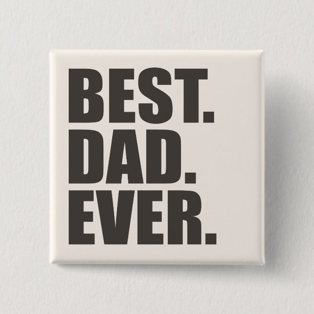 Best. Dad. Ever. Button (Front)