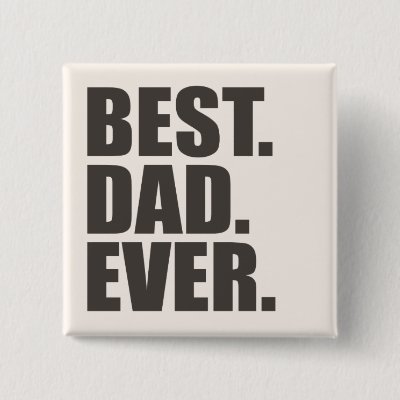 Best. Dad. Ever. Button