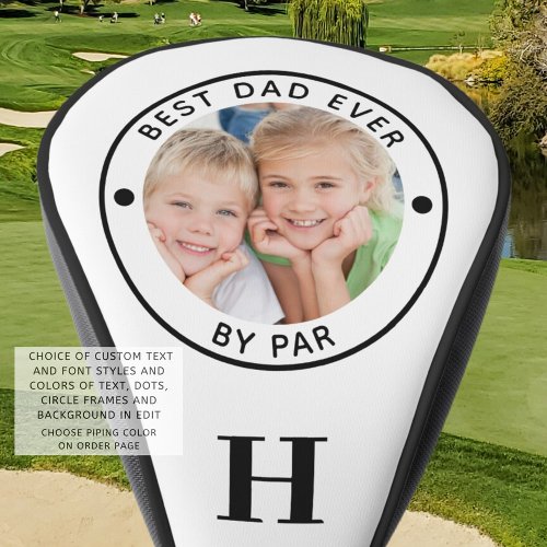 BEST DAD EVER BY PAR Monogram Photo Golf Head Cover