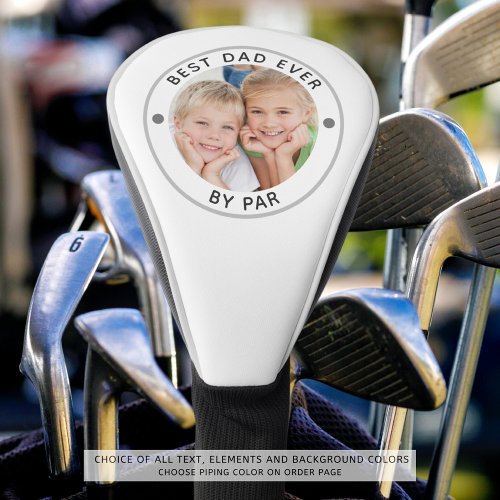 BEST DAD EVER BY PAR One Photo Golf Head Cover