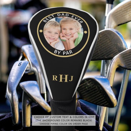 BEST DAD EVER BY PAR Photo Monogram Black Gold Golf Head Cover