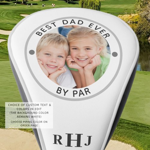 BEST DAD EVER BY PAR Photo Monogram Golf Head Cover