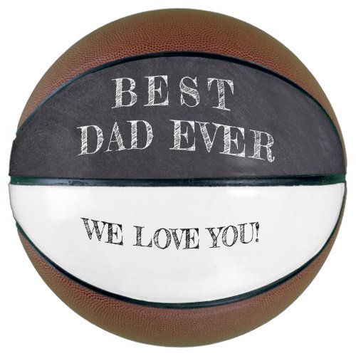 Best dad ever chalk etch type We love you Basketball