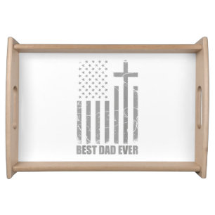 Best Dad Ever Christian Patriotic Dad USA Flag Fat Serving Tray