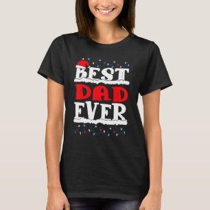 Best Dad Ever  Christmas Family Lights Santa Xmas T-Shirt