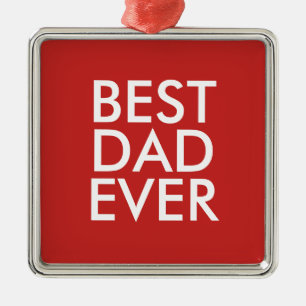 Best dad ever   Christmas gift idea Metal Ornament