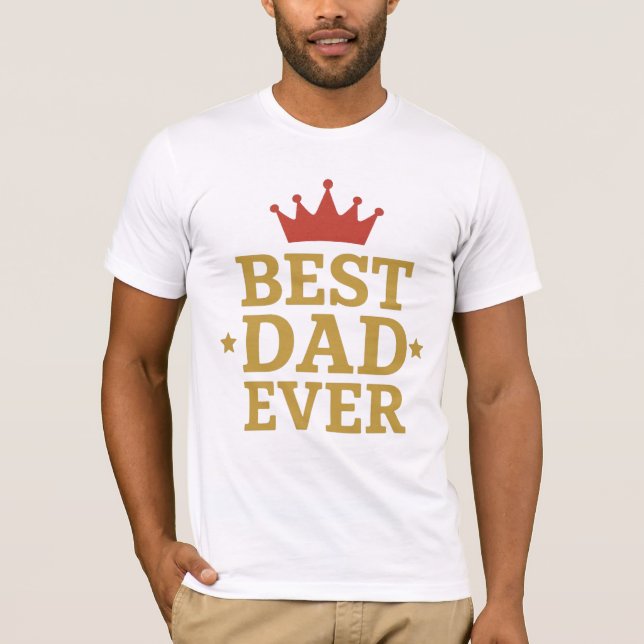 Best Dad Ever | Classic Bold Typography Design T-Shirt (Front)