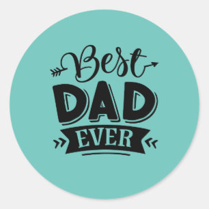 Best Dad Ever Classic Round Sticker