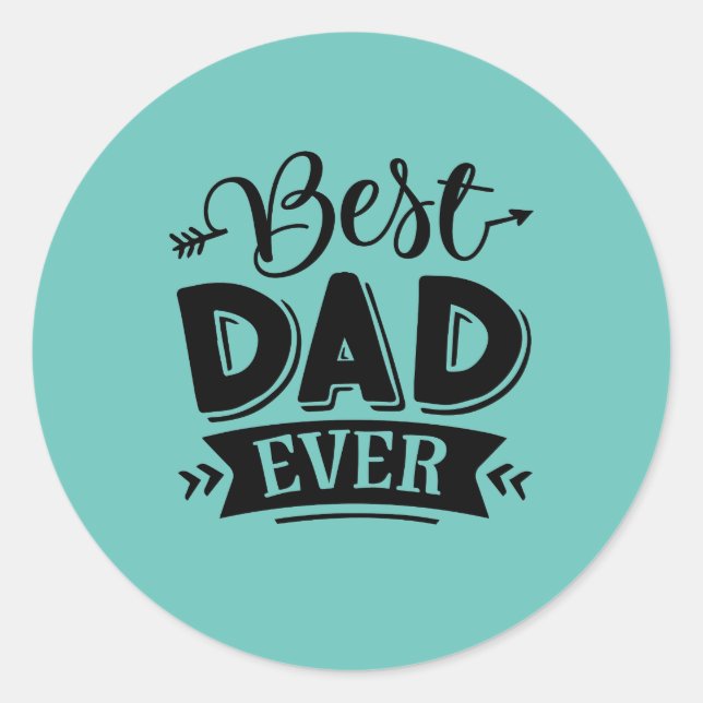 Best Dad Ever Classic Round Sticker (Front)