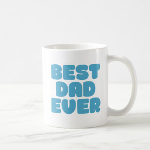 Best Dad Ever. Coffee Mug