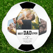 Best Dad Ever Custom 3 Color Photo Fathers Day Soccer Ball at Zazzle