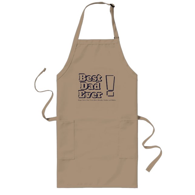 "Best Dad Ever!" Custom Bold Black Open Face Text Long Apron (Front)