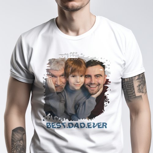 Best Dad Ever Custom Family Photo Fathers Day T_Shirt