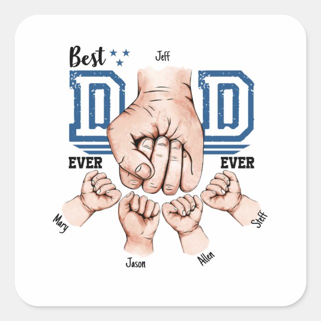 Best Dad Ever Custom Fist Bump - Four Kids Square Sticker (Front)