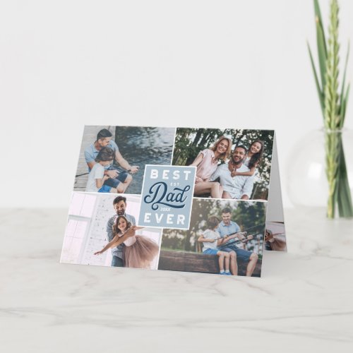 Best Dad Ever  Custom Four Photo Family Collage Card