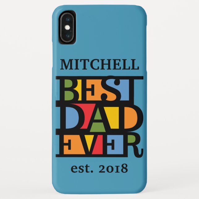 BEST DAD EVER custom name & year phone cases (Back)
