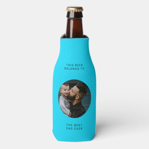 Best Dad Ever  Custom photo and text Fathers day Bottle Cooler