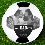 Best Dad Ever Custom Photo Collage Fathers Day Soccer Ball at Zazzle
