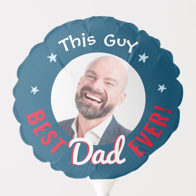 Best Dad Ever Custom Photo Father's Day Balloon (Front)
