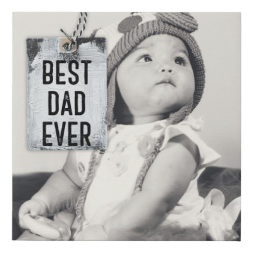 Best Dad Ever Custom Photo Fathers Day Faux Canvas Print