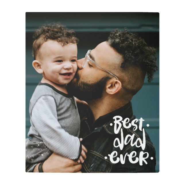Best Dad ever Custom Photo Father's Day Gift  Metal Print (Front)