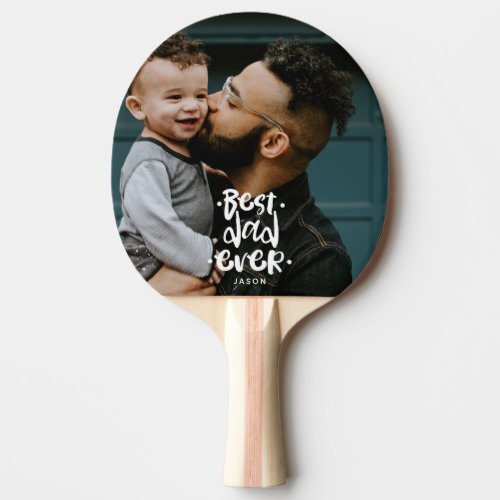 Best Dad Ever Custom Photo Fathers Day Gift Name  Ping Pong Paddle
