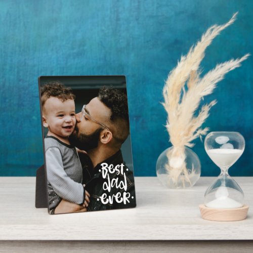Best Dad ever Custom Photo Fathers Day Gift  Plaque