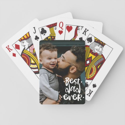 Best Dad ever Custom Photo Fathers Day Gift Playing Cards