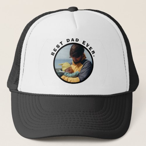 Best Dad Ever Custom Photo Fathers Day Gift Trucke Trucker Hat