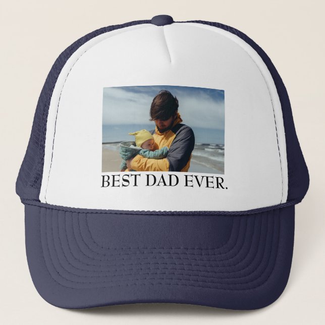 Best Dad Ever Custom Photo Fathers Day Gift Trucker Hat (Front)