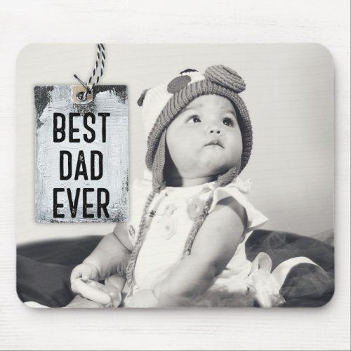Best Dad Ever Custom Photo Fathers Day Mouse Pad