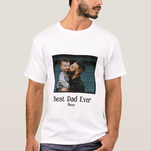 Best Dad Ever Custom Photo Fathers Day T_Shirt
