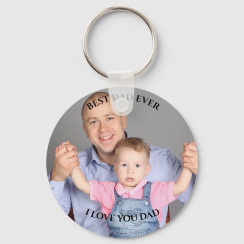 Best dad Ever Custom Photo I love you fathers Day Keychain