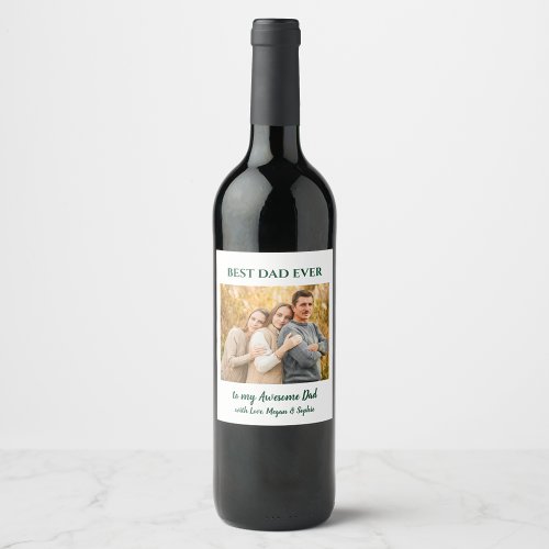 Best Dad Ever Custom Photo Wine Label
