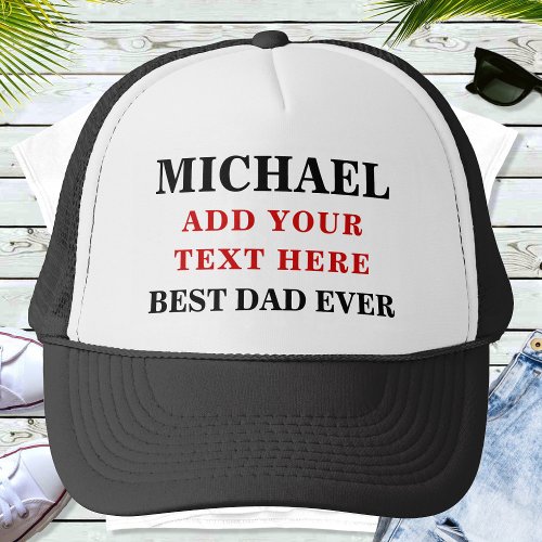 Best Dad Ever Custom Text Personalized Trucker Hat