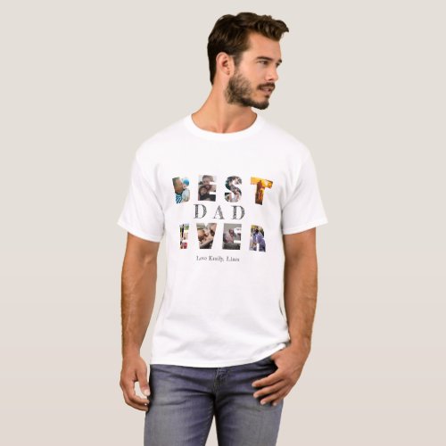 Best dad ever custom text photo white T_Shirt