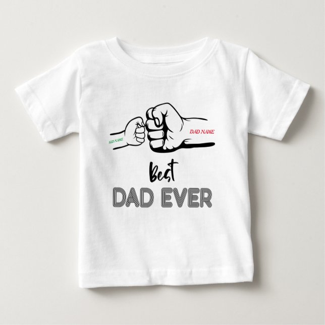 Best Dad Ever, Dad Of 1, Customized Dad Name Baby T-Shirt (Front)