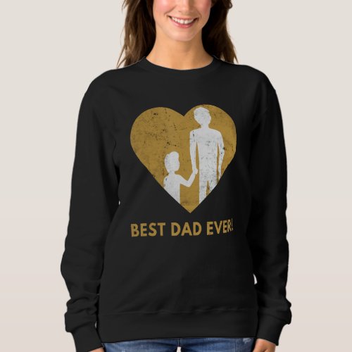 Best Dad Ever  Dads Day Bester Papa der Welt Fath Sweatshirt
