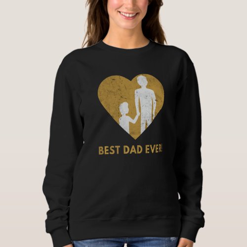 Best Dad Ever Dads Day Bester Papa der Welt Fathe Sweatshirt