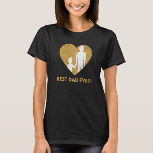Best Dad Ever Dads Day Bester Papa der Welt Fathe T_Shirt