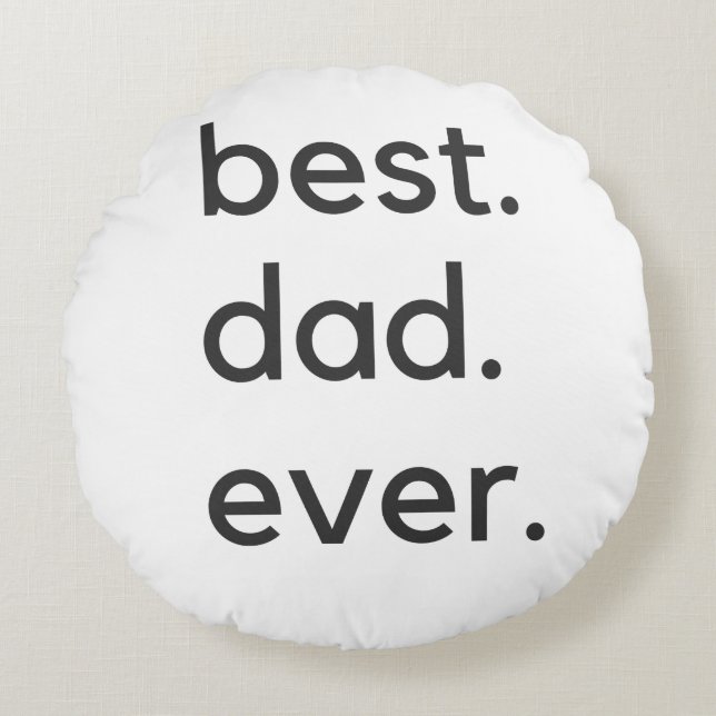best dad ever dark round pillow (Front)
