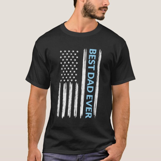 Best Dad Ever Distressed Flag T-Shirt (Front)