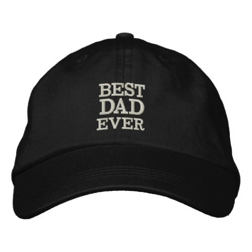 BEST DAD EVER EMBROIDERED BASEBALL CAP