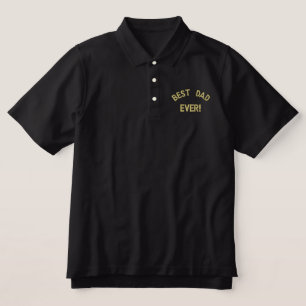 Best Dad, Ever! Embroidered Polo Shirt