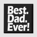 Best Dad Ever Exclamation Black/White Father's Day Magnet